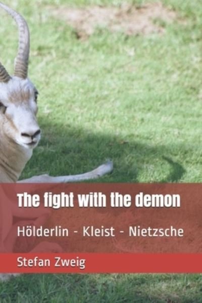 Cover for Stefan Zweig · The fight with the demon: Hoelderlin - Kleist - Nietzsche (Paperback Bog) (2021)