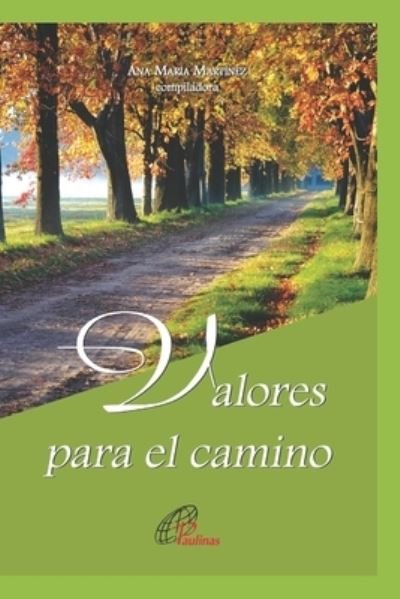 Cover for Ana Maria Martinez · Valores para el camino: Espiritualidad cristiana (Paperback Book) (2021)