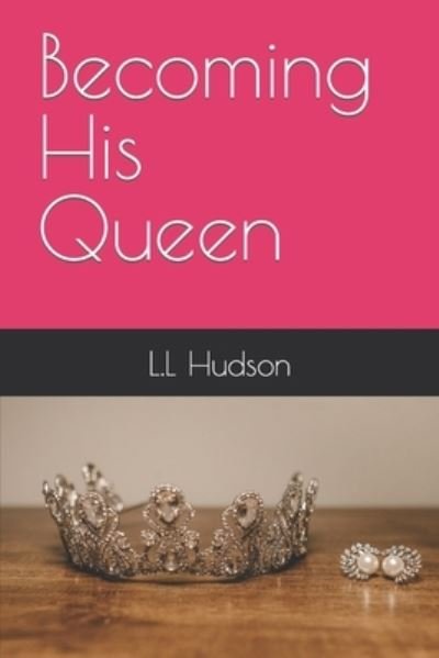 Cover for L L Hudson · Becoming His Queen (Pocketbok) (2022)