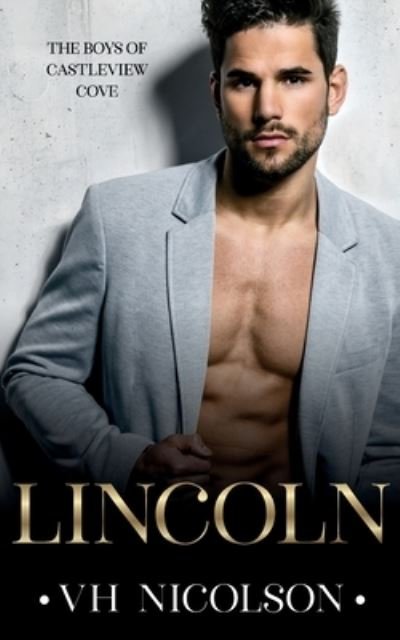 Lincoln: (The Boys of Castleview Cove Book 1) - The Boys of Castleview Cove - Vh Nicolson - Bøker - Independently Published - 9798839756335 - 13. juli 2022