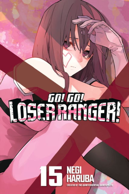 Cover for Negi Haruba · Go! Go! Loser Ranger! 15 - Go! Go! Loser Ranger! (Paperback Book) (2025)