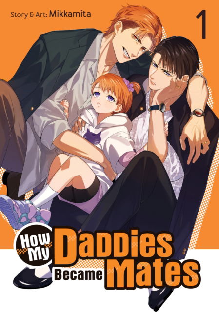 Cover for Mikkamita · How My Daddies Became Mates Vol. 1 (Paperback Book) (2024)