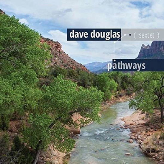 Pathways - Dave Douglas Sextet - Música - GREENLEAF MUSIC - 0186980000336 - 6 de octubre de 2017