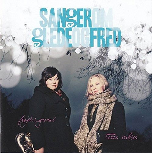 Cover for Eriksen Torun and Frøydis Grorud · Sanger Om Glede og Fred (CD) (2016)