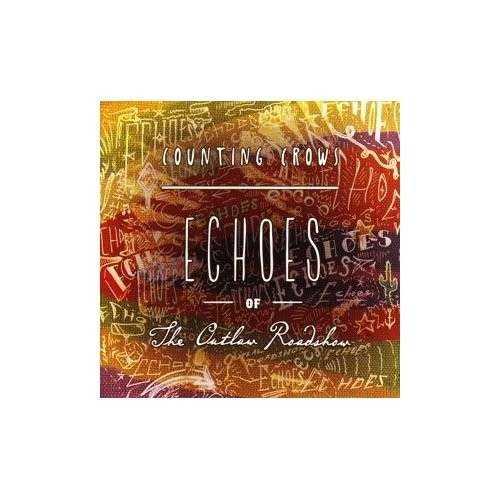 Cover for Counting Crows · Echoes of the Outlaw Roadshow (CD) (2013)