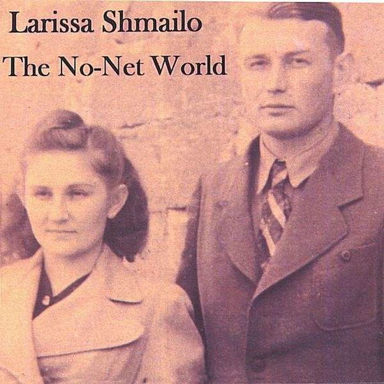 Cover for Larissa Shmailo · No-net World (CD) (2006)