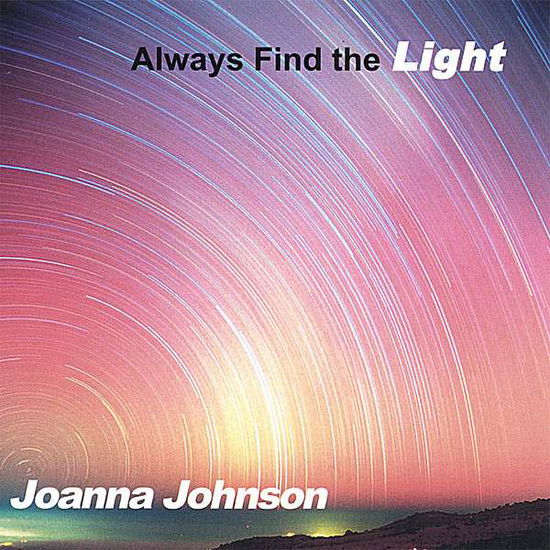 Cover for Joanna Johnson · Always Find the Light (CD) (2006)