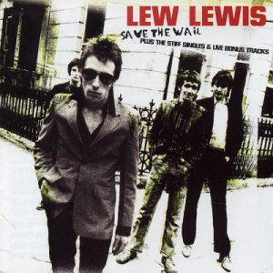 Cover for Lew Lewis · Save The Wail plus bonus tracks (CD) [Bonus Tracks edition] (2002)