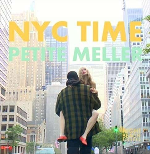 Nyc Time - Petite Meller - Music - NIGHT BEACH - 0705332992336 - September 25, 2014