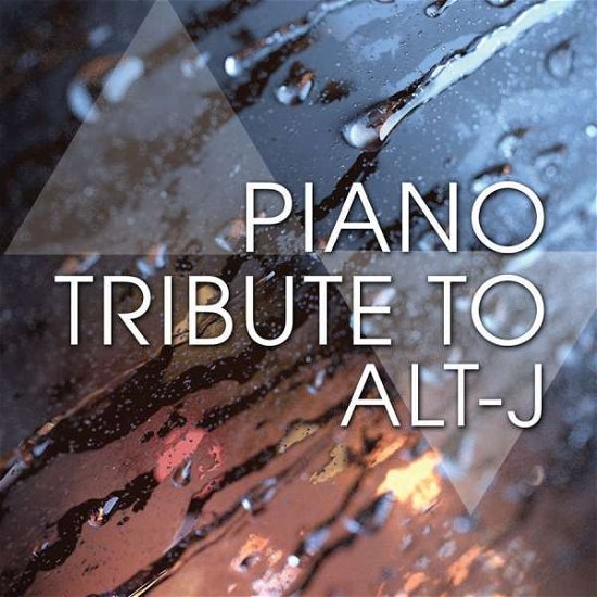 Cover for Piano Tribute Players · Piano Tribute To Alt-J (CD) (2017)