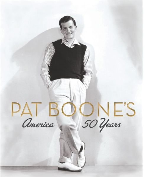 Pat Boone's America: 50 Years - Boone Pat - Kirjat - THE GOLD LABEL - 0786052600336 - tiistai 12. syyskuuta 2017