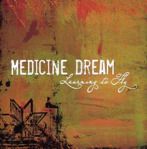 Cover for Medicine Dream · Learning to Fly (CD) (2007)