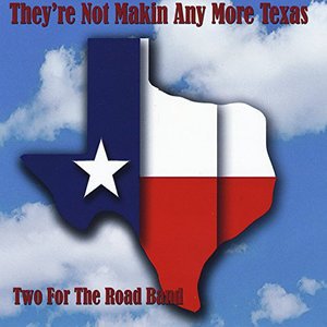 Cover for Two for the Road · They're Not Makin Any More Texas (CD) (2014)
