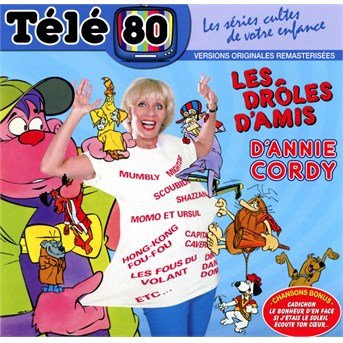 Tele 80 Les Droles D'amis - Annie Cordy - Musik - ALEXX PROD - 3341348758336 - 28. oktober 2014