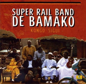 Cover for Super Rail Band De Bamako · Kongo Sigui (CD) (2015)