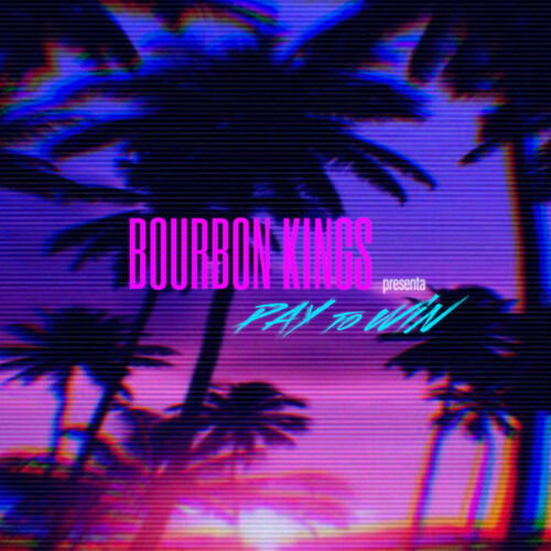 Cover for Bourbon Kings · Pay To Win (CD) (2025)