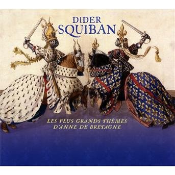 Cover for Didier Squiban · Les Plus Grands Themes D'anne De Bretagne (CD) (2022)