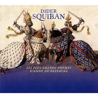 Les Plus Grands Themes d'Anne de Bretagne - Didier Squiban - Music - BAYARD - 3700409807336 - June 24, 2021