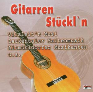 Gitarren Stückln - Vilsleitnmusi / Leukentaler / Altmühldorfer/+ - Música - BOGNE - 4012897102336 - 3 de julio de 2006