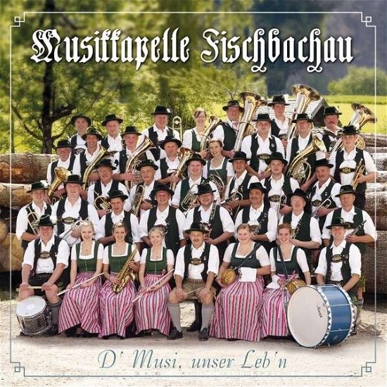 Cover for Musikkapelle Fischbachau · D Musi,unser Lebn (CD) (2014)