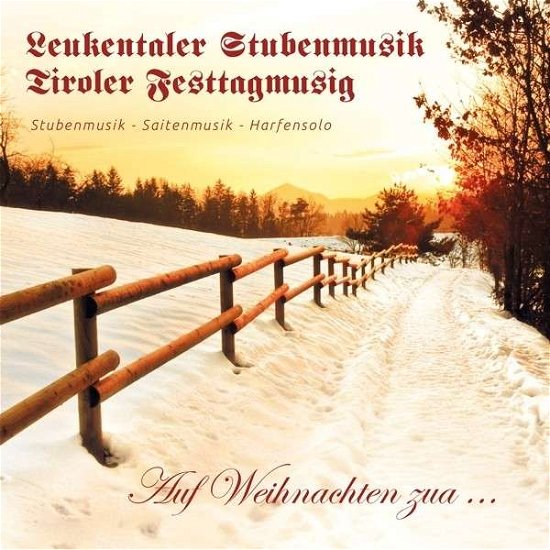 Cover for Leukentaler Stubenmusik / Tiroler Festtagmusig · Auf Weihnachten Zua... (CD) (2014)