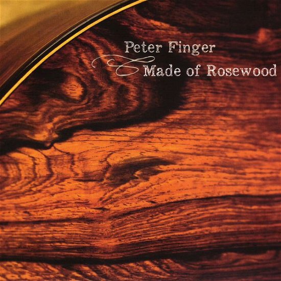 Cover for Peter Finger · Made Of Rosewood (CD) (2015)