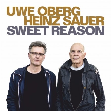 Cover for Oberg, Uwe / Heinz Sauer · Sweet Reason (CD) (2017)