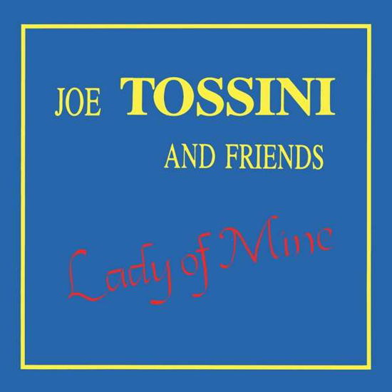 Cover for Joe And Friends Tossini · Lady Of Mine (CD) (2019)