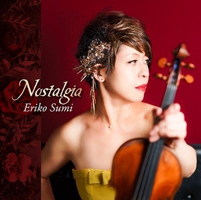 Cover for Sumi Eriko · [nostalgia]-kleisler: Violin Pieces (CD) [Japan Import edition] (2022)