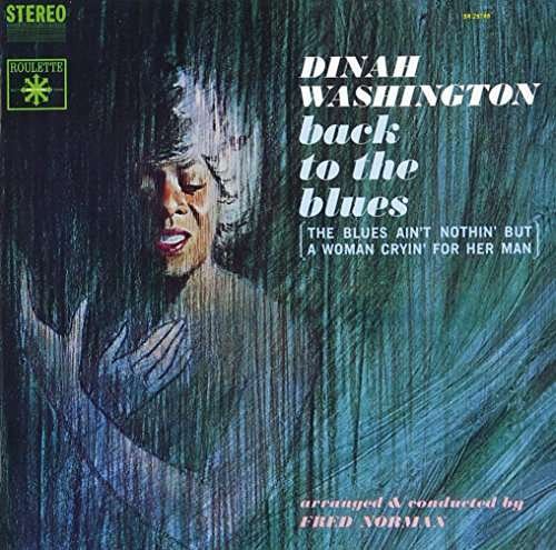 Back To The Blues - Dinah Washington - Musiikki - WARNER MUSIC JAPAN - 4943674249336 - keskiviikko 23. marraskuuta 2016