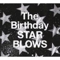 Star Blows <limited> - The Birthday - Music - UNIVERSAL MUSIC CORPORATION - 4988005602336 - February 17, 2010