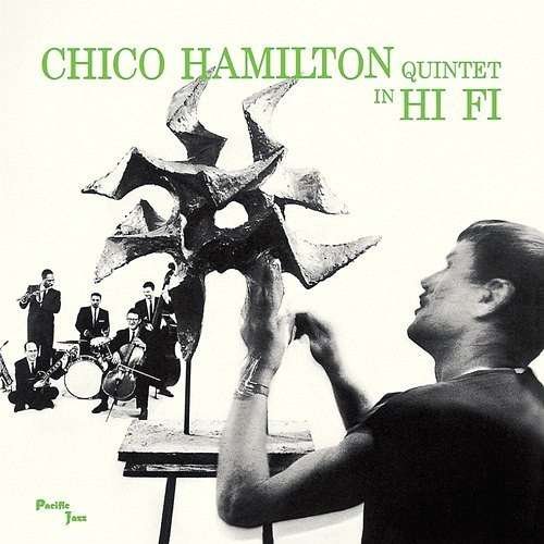 Chico Hamilton Quintet in Hi Fi - Chico Hamilton - Music - UNIVERSAL - 4988031298336 - October 26, 2018