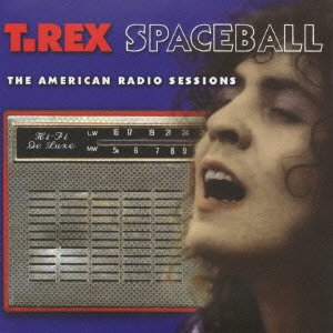 Cover for Marc Bolan &amp; T Rex · Spaceball : the American Radioons (CD) [Japan Import edition] (2020)