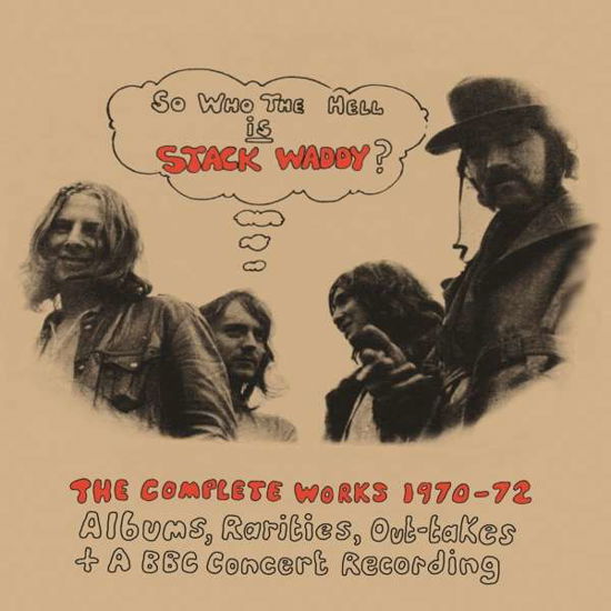 Cover for Stack Waddy · So Who The Hell Is Stack Waddy?: The Complete Works 1970-72 (CD) (2017)