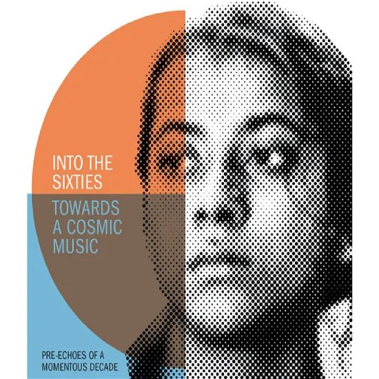 Cover for Into The Sixties - Towards A Cosmic Music (CD) (2024)
