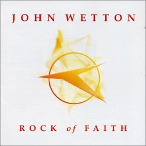 Cover for John Wetton · Rock Of Faith (CD) (2003)