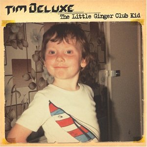 Cover for Tim Deluxe · Little Ginger Club Kid (CD) (2013)