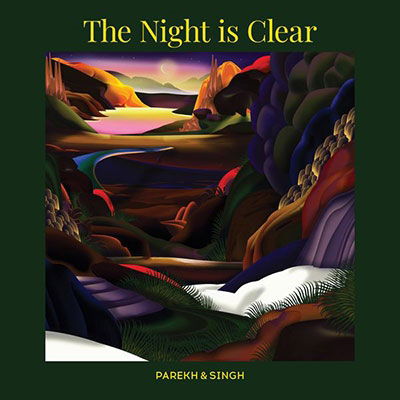 Night is Clear the - Parekh  Singh - Muzyka - PEACEFROG RECORDS - 5060100745336 - 21 kwietnia 2023