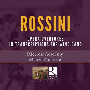Cover for Rossini / Ricercar Academy / Ponseele · Operatic Overtures in Transcriptions for Wind (CD) [Reissue edition] (2018)