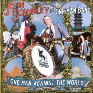 Cover for Schooley, John &amp; His One · One Man Against The World (CD) (2007)