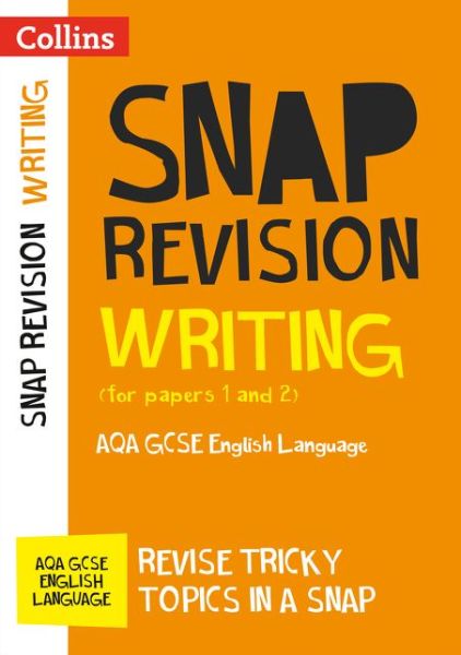 Cover for Collins GCSE · AQA GCSE 9-1 English Language Writing (Papers 1 &amp; 2) Revision Guide: Ideal for the 2025 and 2026 Exams - Collins GCSE Grade 9-1 SNAP Revision (Paperback Book) [Edition edition] (2017)