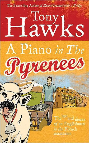 Cover for Tony Hawks · A Piano In The Pyrenees: The Ups and Downs of an Englishman in the French Mountains (Paperback Book) (2007)