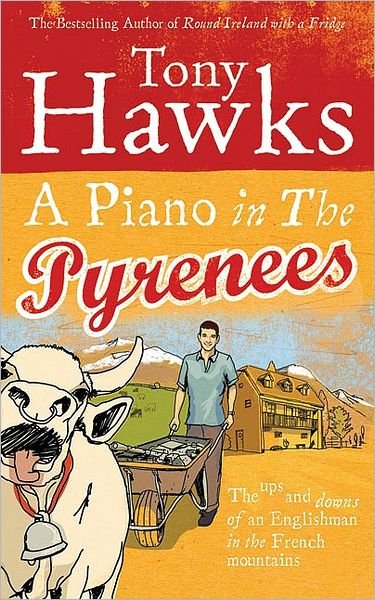 Cover for Tony Hawks · A Piano In The Pyrenees: The Ups and Downs of an Englishman in the French Mountains (Paperback Bog) (2007)