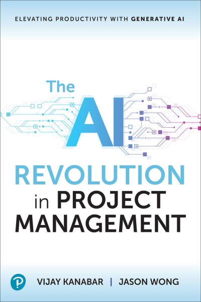 Cover for Vijay Kanabar · The AI Revolution in Project Management: Elevating Productivity with Generative AI (Paperback Book) (2023)