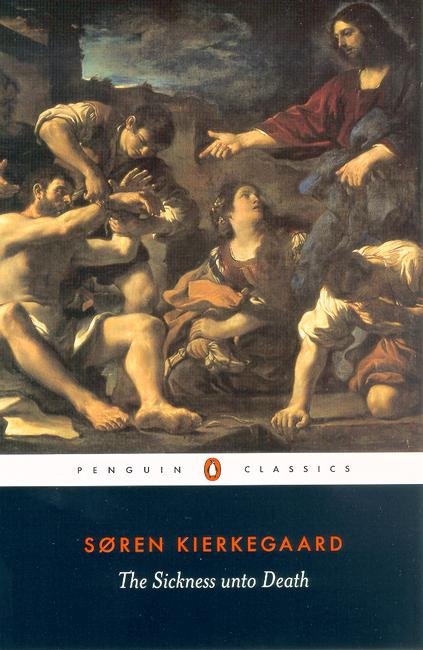 The Sickness Unto Death: A Christian Psychological Exposition of Edification and Awakening by Anti-Climacus - Søren Kierkegaard - Books - Penguin Books Ltd - 9780140445336 - March 30, 1989