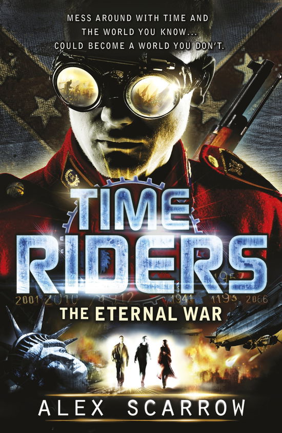 TimeRiders: The Eternal War (Book 4) - TimeRiders - Alex Scarrow - Böcker - Penguin Random House Children's UK - 9780141336336 - 14 juli 2011