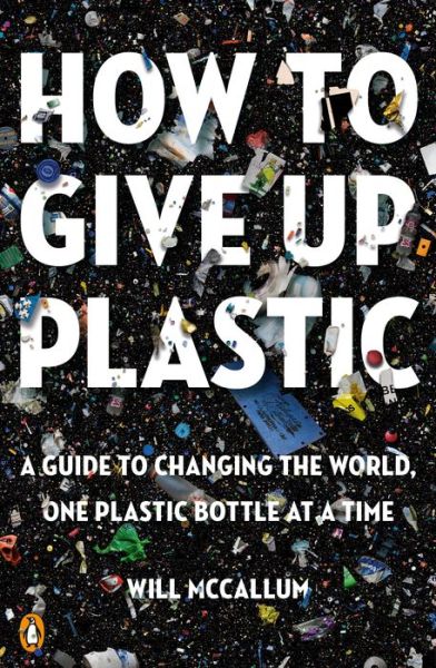 Cover for How to Give Up Plastic (Paperback Book) (2019)