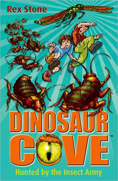Cover for Rex Stone · Dinosaur Cove: Hunted By the Insect Army (Pocketbok) (2012)