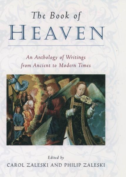 Cover for Carol Zaleski · The Book of Heaven: An Anthology of Writings from Ancient to Modern Times (Hardcover Book) (2000)