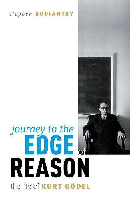 Cover for Budiansky, Stephen (Biographer and writer) · Journey to the Edge of Reason: The Life of Kurt Godel (Hardcover bog) (2021)
